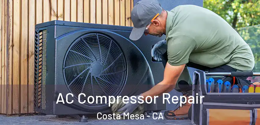 AC Compressor Repair Costa Mesa - CA