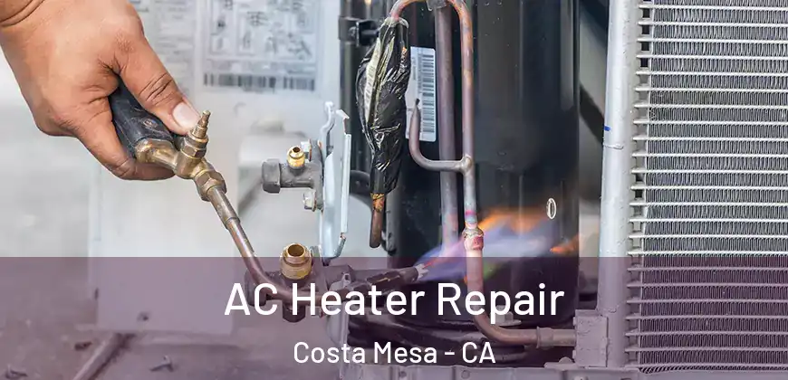 AC Heater Repair Costa Mesa - CA