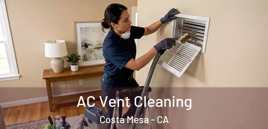 AC Vent Cleaning Costa Mesa - CA
