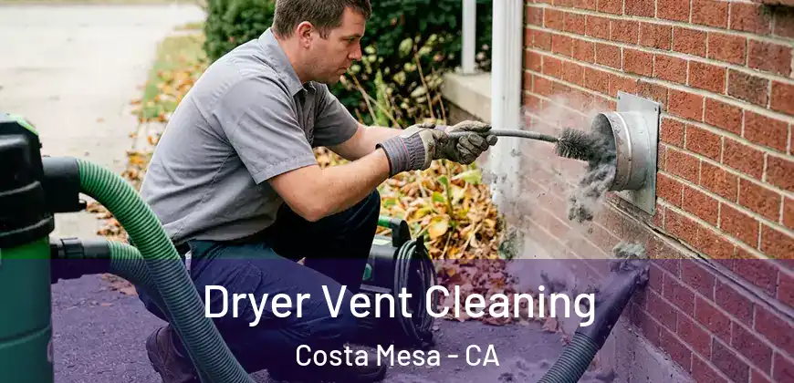 Dryer Vent Cleaning Costa Mesa - CA