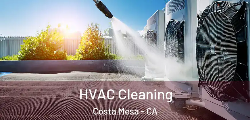 HVAC Cleaning Costa Mesa - CA