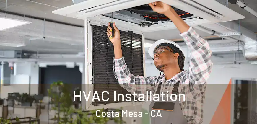 HVAC Installation Costa Mesa - CA
