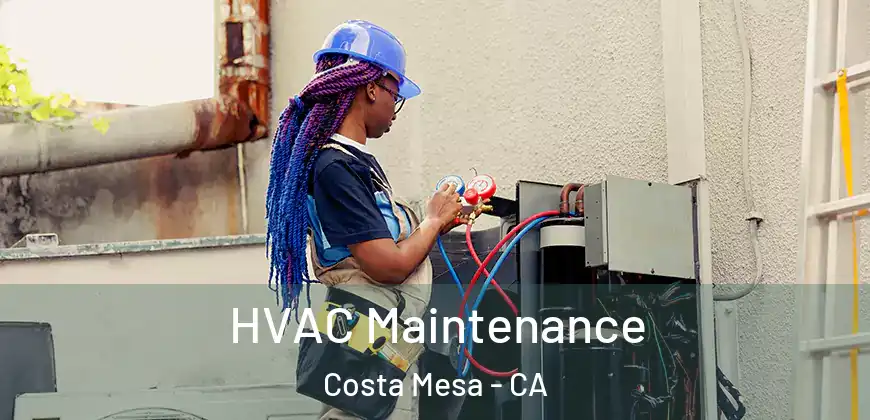 HVAC Maintenance Costa Mesa - CA