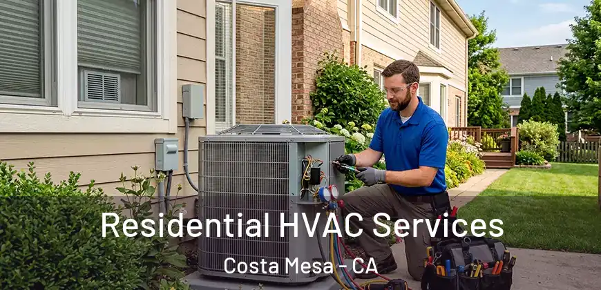 Residential HVAC Services Costa Mesa - CA